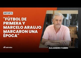 Alejandro Fabbri: Fútbol de Primera y Marcelo Araujo marcaron una época